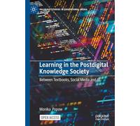 Learning in the Postdigital Knowledge Society: Between Textbooks, Social Media and AI (Palgrave Studies in Educational Media)