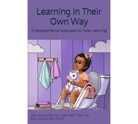 Learning in Their Own Way: A Developmental Approach to Toilet Learning