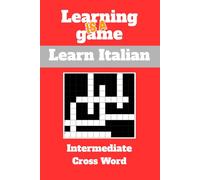 Learning is a game: Expert: Italian: Cross Word: Learn Italian