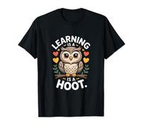 Learning is A Hoot Owl Saying for Teachers and Kids T-Shirt