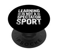 Learning Is Not A Spectator Sport Teacher Motivation |- PopSockets Adhesive PopGrip