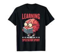 Learning is Not A Spectator Sport Teacher Motivation - T-Shirt