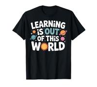 Learning is Out of This World Astronaut Science Students T-Shirt