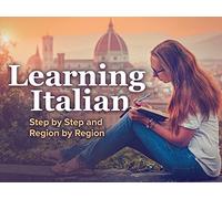 Learning Italian: Step by Step and Region by Region