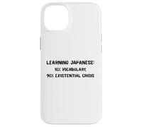 Learning Japanese Existential Crisis Funny Study Quote Gift Case for iPhone 14 Plus
