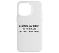 Learning Japanese Existential Crisis Funny Study Quote Gift Case for iPhone 14 Pro Max