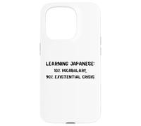 Learning Japanese Existential Crisis Funny Study Quote Gift Case for iPhone 15 Pro