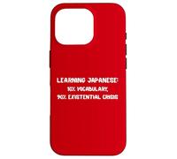 Learning Japanese Existential Crisis Funny Study Quote Gift Case for iPhone 16 Pro