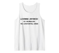 Learning Japanese Existential Crisis Funny Study Quote Gift Tank Top
