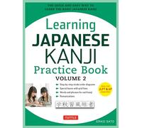 Learning Japanese Kanji Practice Book Volume 2: Volume 2 (JLPT Level N4 & AP Exam) The Quick and Easy Way to Learn the Basic Japanese Kanji