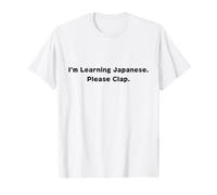 Learning Japanese Please Clap Funny Language Meme T-Shirt