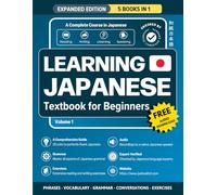 Learning Japanese Textbook for Beginners: 5 Books in 1: History, Culture, Grammar, Vocabulary, Phrases and Exercises - Learn Japanese for Adult Beginners and Students
