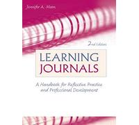 LEARNING JOURNALS: A Handbook for Reflective Practice and Professional Development