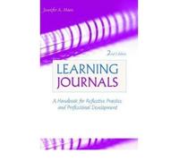 [ LEARNING JOURNALS A HANDBOOK FOR REFLECTIVE PRACTICE AND PROFESSIONAL DEVELOPMENT BY MOON, JENNIFER A.](AUTHOR)PAPERBACK