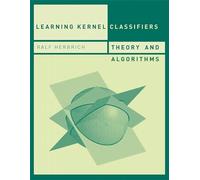 Learning Kernel Classifiers - Theory & Algorithms