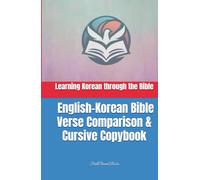 Learning Korean through the Bible: English-Korean Bible Verse Comparison & Cursive Copybook: 한영성경비교