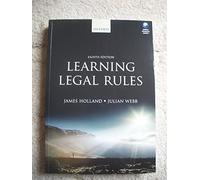 Learning Legal Rules: A Students' Guide to Legal Method and Reasoning by Holland, James, Webb, Julian ( 2013 )