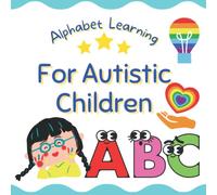 Learning Letters for Autistic Children: Learning letters Book for Toddlers, Children with Special Needs Kids, Kindergarten, Toddler, Grade 1, ... abc, A,B ,C , Learn spelling with animals