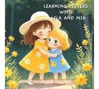 Learning Letters with Lila and Mia: A heartwarming story of Lila teaching her little sister Mia the alphabet