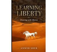 Learning Liberty: Dancing with Horses.