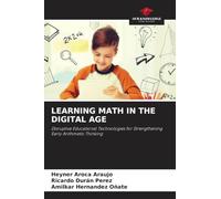 Learning Math in the Digital Age: Disruptive Educational Technologies for Strengthening Early Arithmetic Thinking