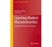 Learning Modern Macroeconomics: From RBC to New Keynesian Models (Classroom Companion: Economics)