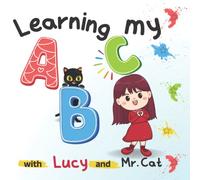 Learning my ABC with Lucy and Mr. Cat: A to Z Illustrated Book for Toddlers, Kindergartner and kids aged 1 - 4