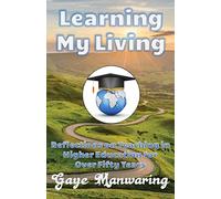 Learning My Living: Reflections on Teaching in Higher Education for Over Fifty Years