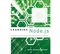 Learning Node.js: A Hands-On Guide to Building Web Applications in JavaScript