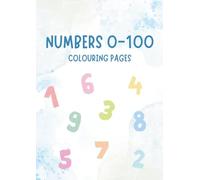 Learning Numbers 0-100: Educational and Fun Colouring Book for Toddlers and Preschoolers