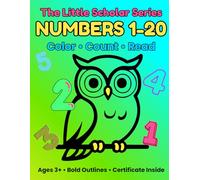 Learning Numbers 1-20: A Fun Coloring & Phonics Activity Book: The Little Scholar Series, Book 1 | Bold Outlines, Early Reading Sentences & Counting Games for Ages 3-5