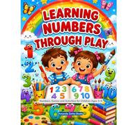 LEARNING NUMBERS THROUGH PLAY: Fun Activities for Children Ages 3-5