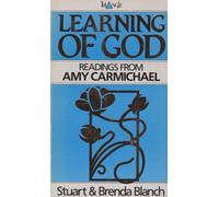 Learning of God: Readings from Amy Carmichael