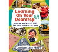 Learning On Your Doorstep: Low-cost and no-cost ideas for Early Years adventures