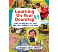 Learning On Your Doorstep : Low-cost and no-cost ideas for Early Years adventures