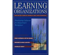 Learning Organizations: Developing Cultures for Tomorrow's Workplace