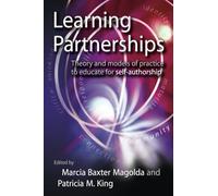 Learning Partnerships: Theory and Models of Practice to Educate for Self-Authorship