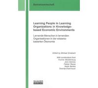 Learning People in Learning Organizations in Knowledge-based Economic Environments: Lernende Menschen in lernenden Organisationen in der wissensbasierten Ökonomie