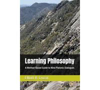 Learning Philosophy: A Method-Based Guide to Nine Platonic Dialogues