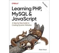 Learning PHP, MySQL and JavaScript : A Step-By-Step Guide to Creating Dynamic...