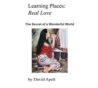 Learning Places: Real Love: The Secret of a Wonderful World: 3