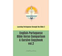 Learning Portuguese through the Bible 2: English-Portuguese Bible Verse Comparison & Cursive Copybook