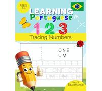 Learning Portuguese: Tracing Numbers 0 - 100: Ages 3-6