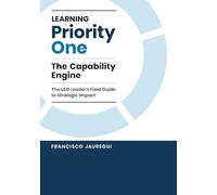 Learning Priority One: The Capability Engine