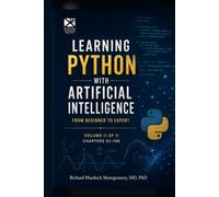 Learning Python with Artificial Intelligence Volume II of II: From Beginner to Expert (Software Comprehensive Manuals)