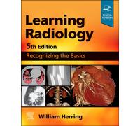 Learning Radiology : Recognizing the Basics