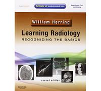 Learning Radiology: Recognizing the Basics (With STUDENT CONSULT Online Access)