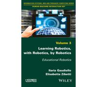Learning Robotics, with Robotics, by Robotics : Educational Robotics