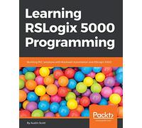 Learning RSLogix 5000 Programming: Building PLC solutions with Rockwell Automation and RSLogix 5000