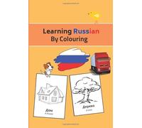 Learning Russian by Colouring: Coloring Book | Activity for kids from 4 to 8 years old | 40 colours | Learn et Discover Russia for kids | Gift Boys & Girls